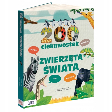 

200 ciekawostek Zwierzęta świata Cristina Banfi