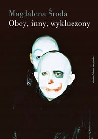 Obcy, inny, wykluczony Magdalena Środa