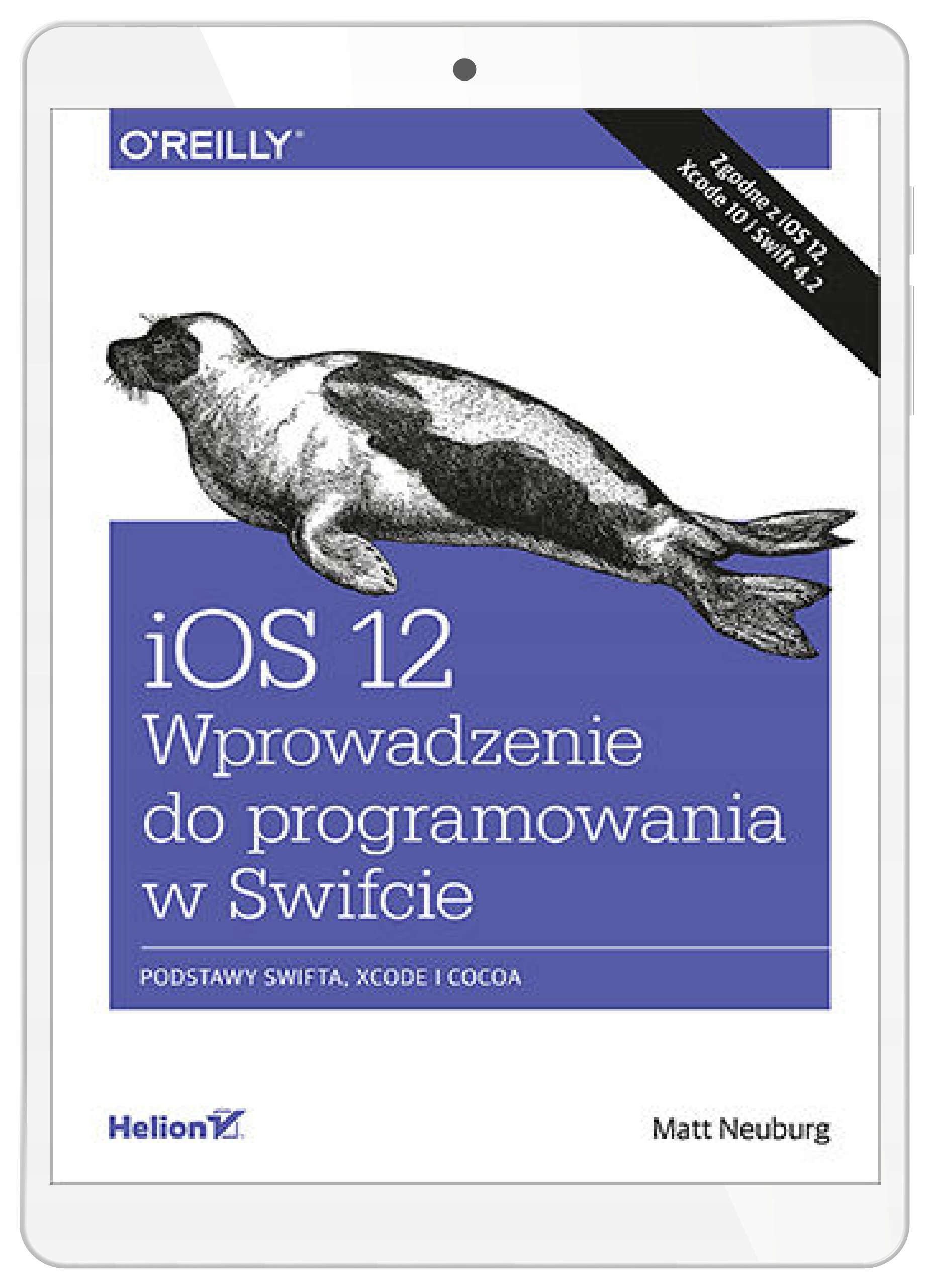 iOS 12. Wprowadzenie do programowania w Swifcie