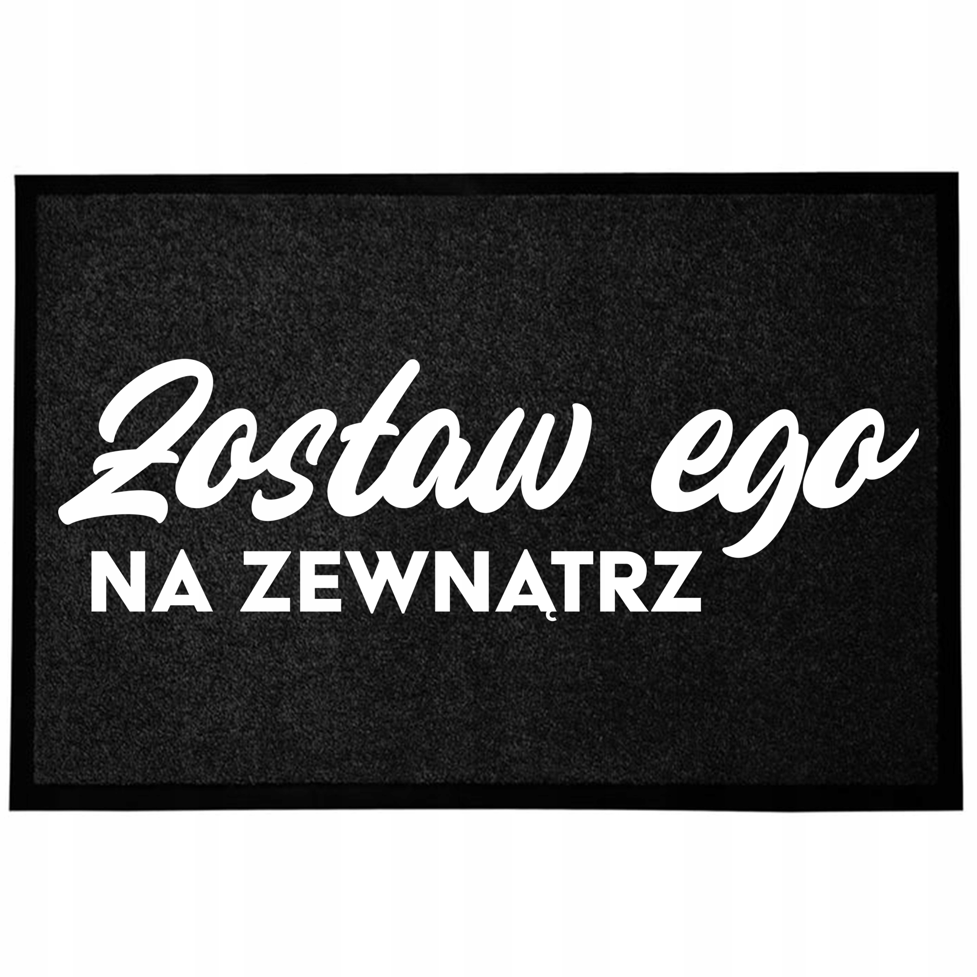 Wycieraczka Wejściowa Podłogowa Czarna Zabawny Nadruk Z Humorem Zostaw Ego