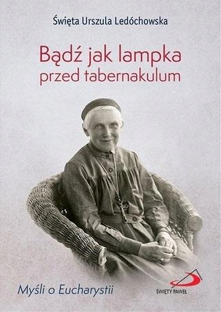 Bądź Jak Lampka Przed Tabernakulum Urszula..