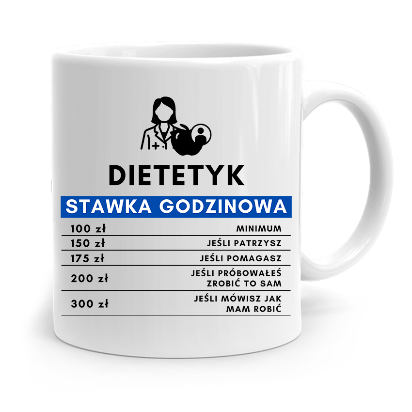 

Dla Dietetyka Dietetyczki Kubek Stawka Godzinowa