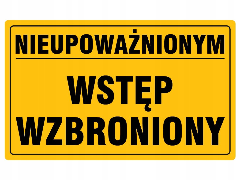 

Tabliczka Nieupoważnionym Wstęp Wzbroniony 20x33