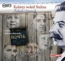 KOBIETY WOKÓŁ STALINA AUDIOBOOK, ELWIRA WATAŁA