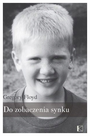Do zobaczenia, synku - Gregory Floyd