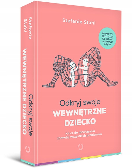 

Odkryj Swoje Wewnętrzne Dziecko Stefanie Stahl