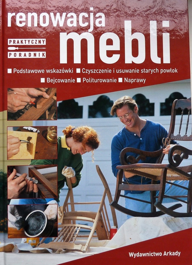 

Renowacja mebli praktyczny poradnik naprawa