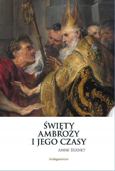 

Święty Ambroży I Jego Czasy Anne Bernet