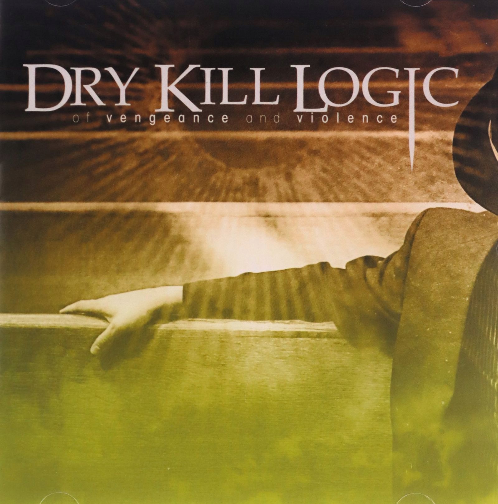 Dry Kill Logic: Of Vengeance And Violence [CD]