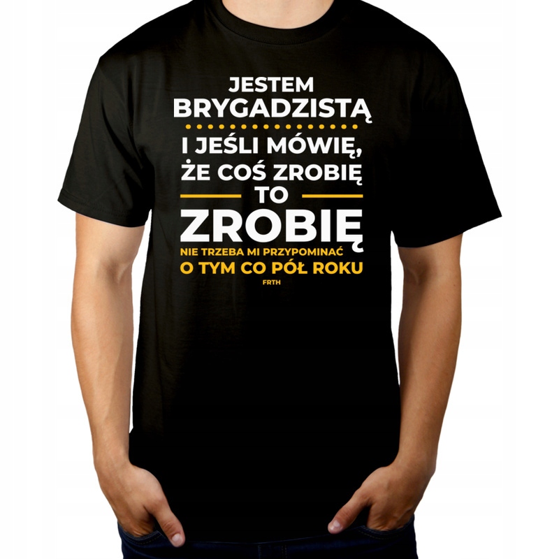 

Jeśli brygadzista mówi że zrobi Koszulka
