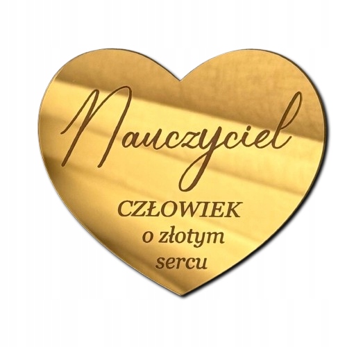 Dekor Serce Nauczyciel Człowiek o złotym sercu złote lustro 10cm