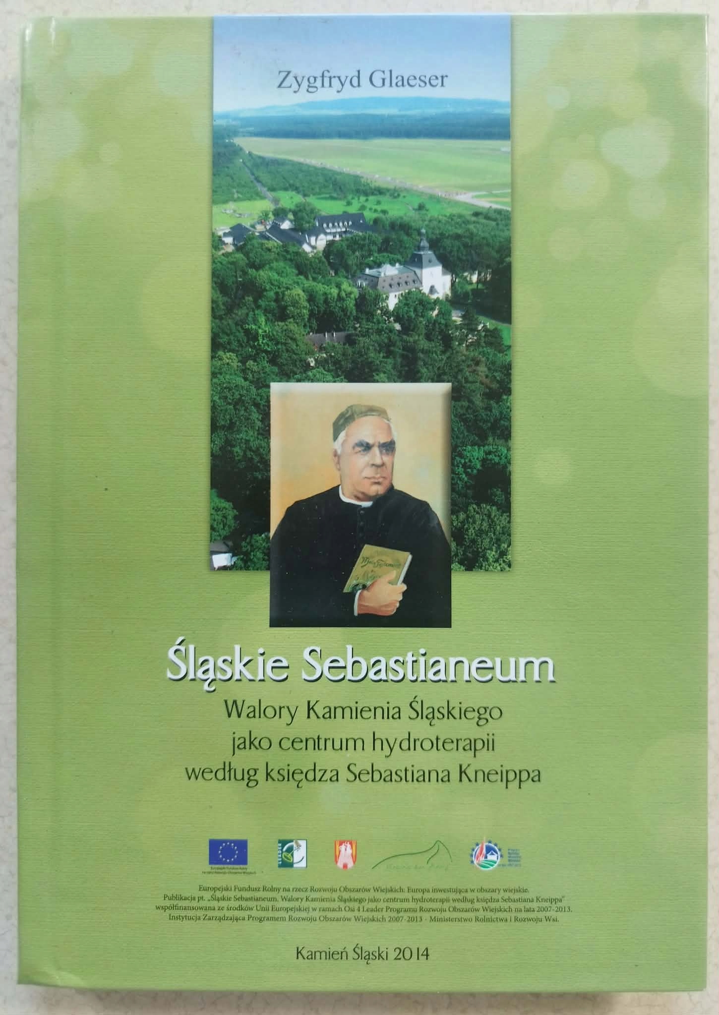 Śląskie Sebastianeum Walory Kamienia Śląskiego... ks. Sebastian Kneipp 2014