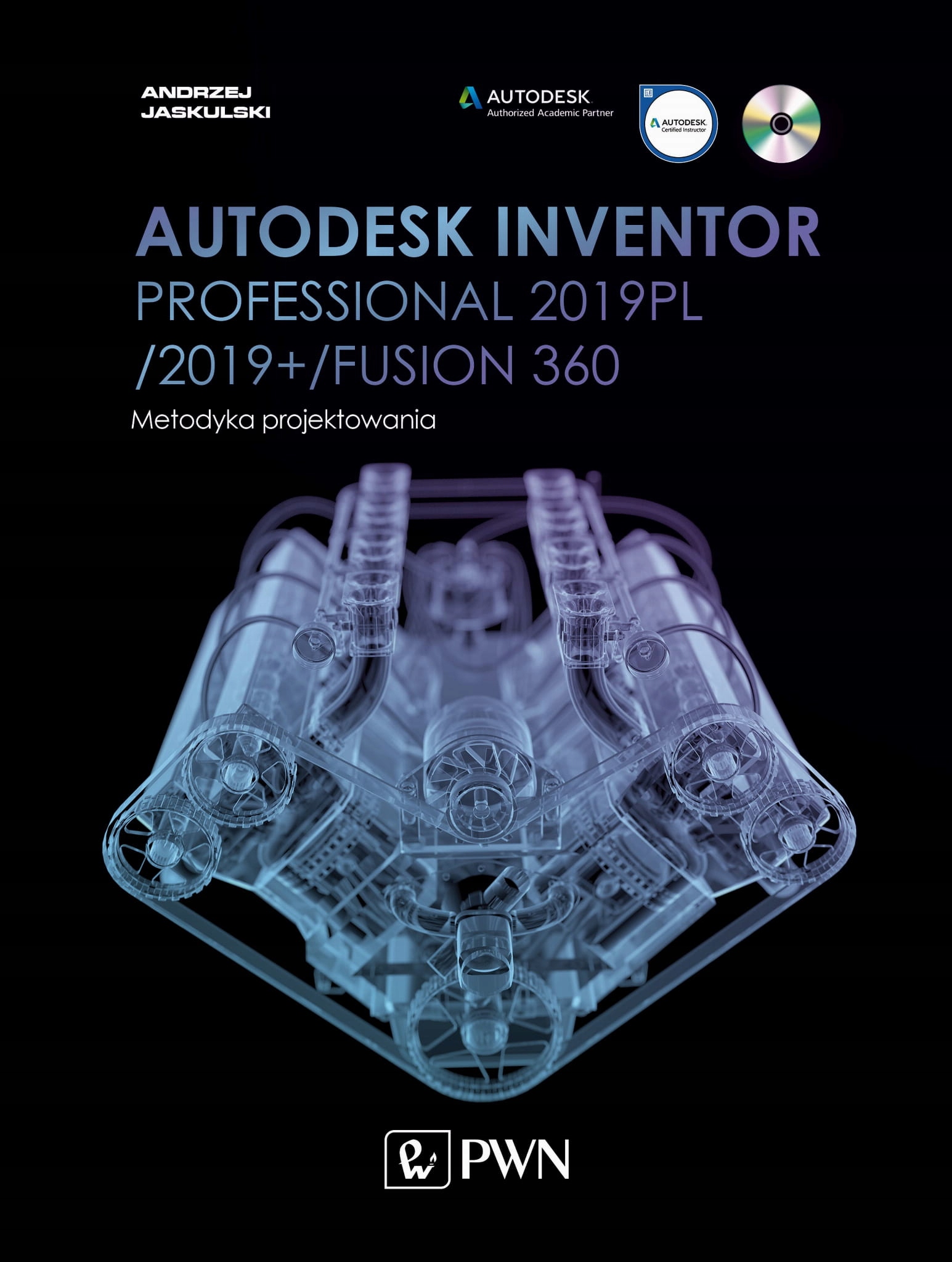 Autodesk Inventor Professional 2019pl / 2019+ / Fusion 360. Metodyka Projek