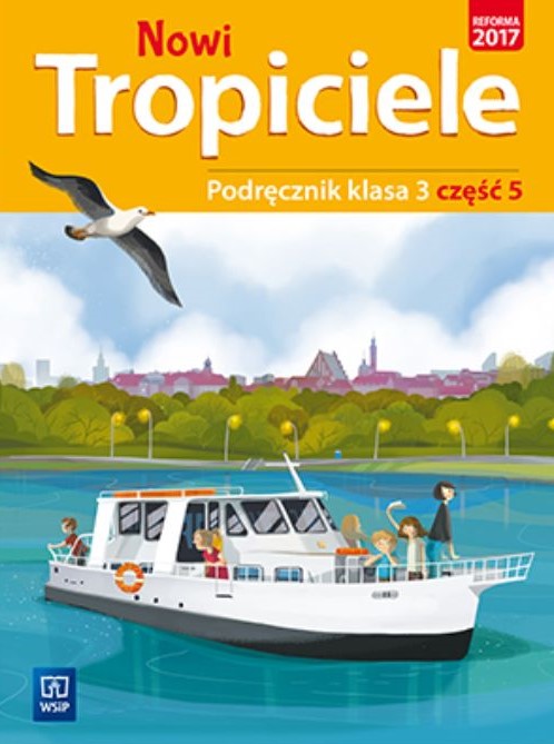 

Nowi Tropiciele. Klasa 3. Podręcznik. Część 5