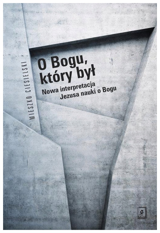 O Bogu który był - Mieszko Ciesielski