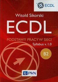ECDL B2 PODSTAWY PRACY W SIECI WITOLD SIKORSKI
