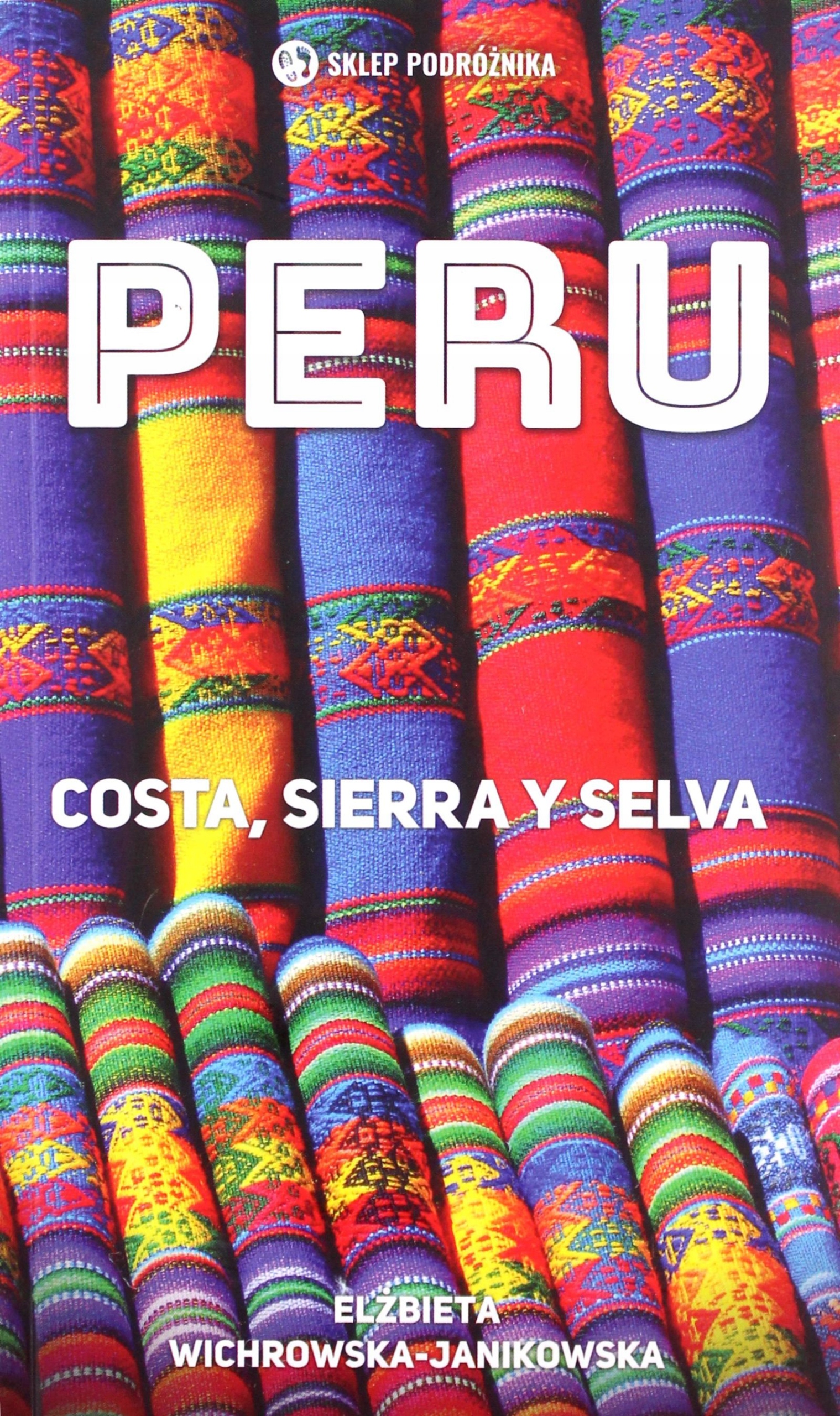 

Peru Costa Sierra Y Selva Elżbieta Wichrowska-Ja