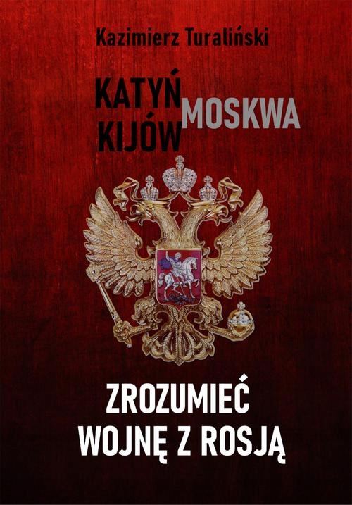 ZROZUMIEĆ WOJNĘ Z ROSJĄ KATYŃ - MOSKWA - .. EBOOK