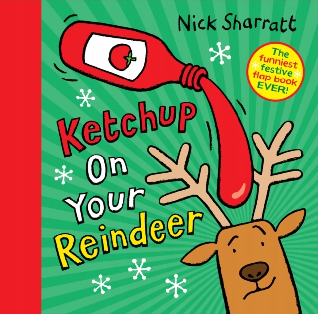 Ketchup on Your Reindeer NICK SHARRATT