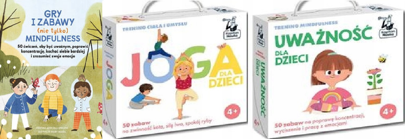 Gry i zabawy nie tylko mindfulness Joga Uważność dla dzieci