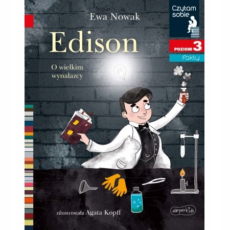 

Edison O wielkim wynalazcy. Czytam sobie. Poziom 3