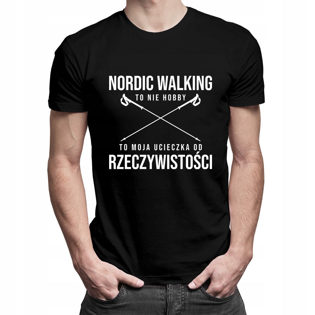 

Nordic walking to nie hobby - koszulka dla niego