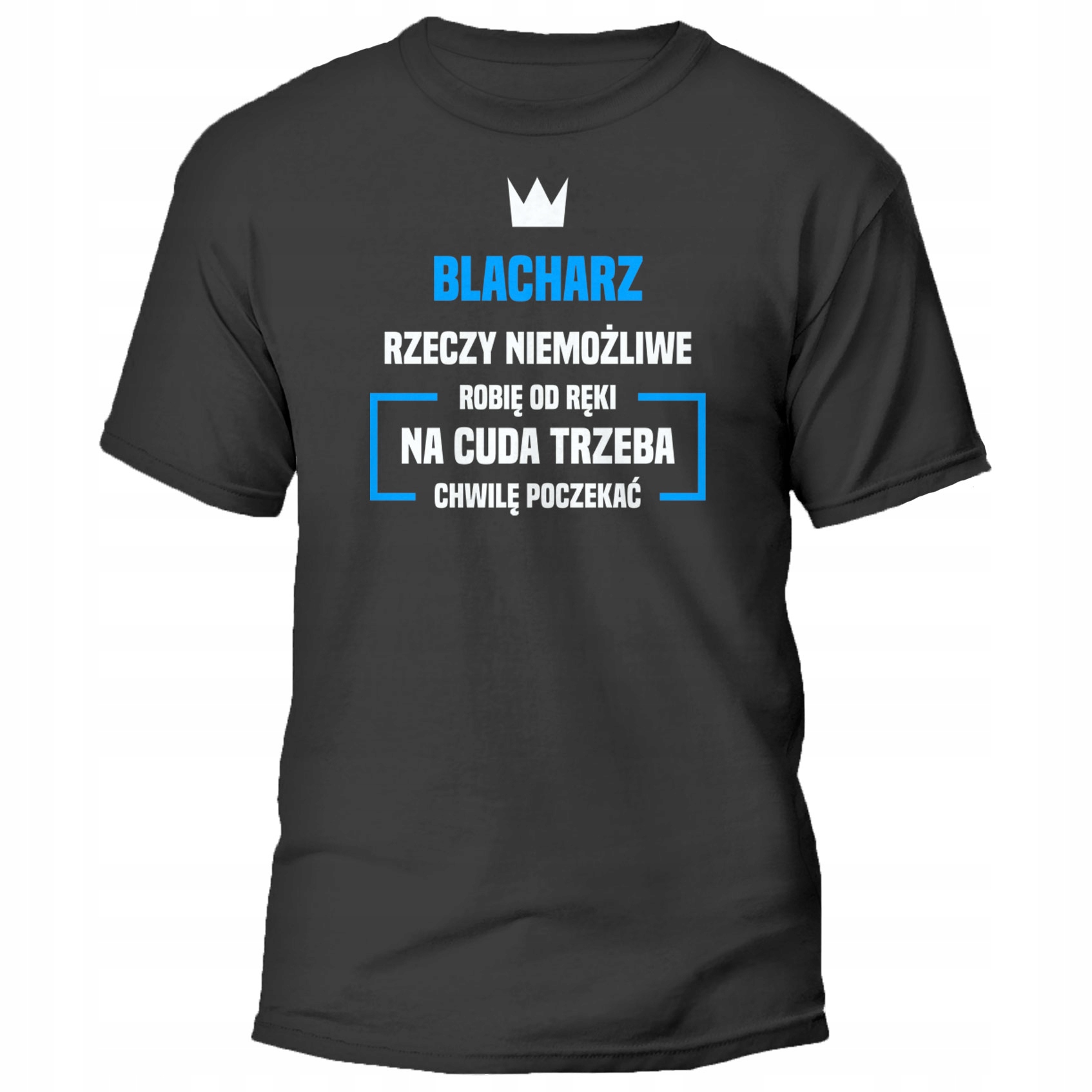 

Koszulka Blacharz Rzeczy Niemożliwe