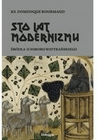 

Sto lat modernizmu. Źródła II Soboru Watykańskiego