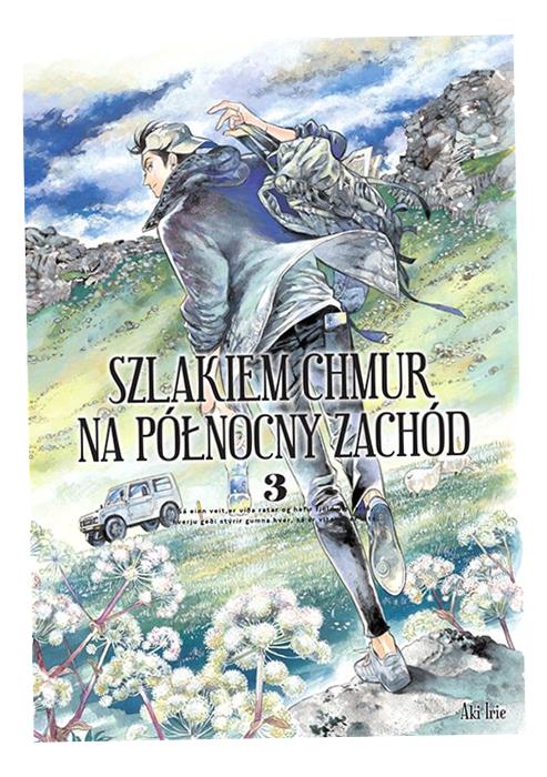 Szlakiem Chmur Na Północny Zachód. Tom 3 Aki Irie