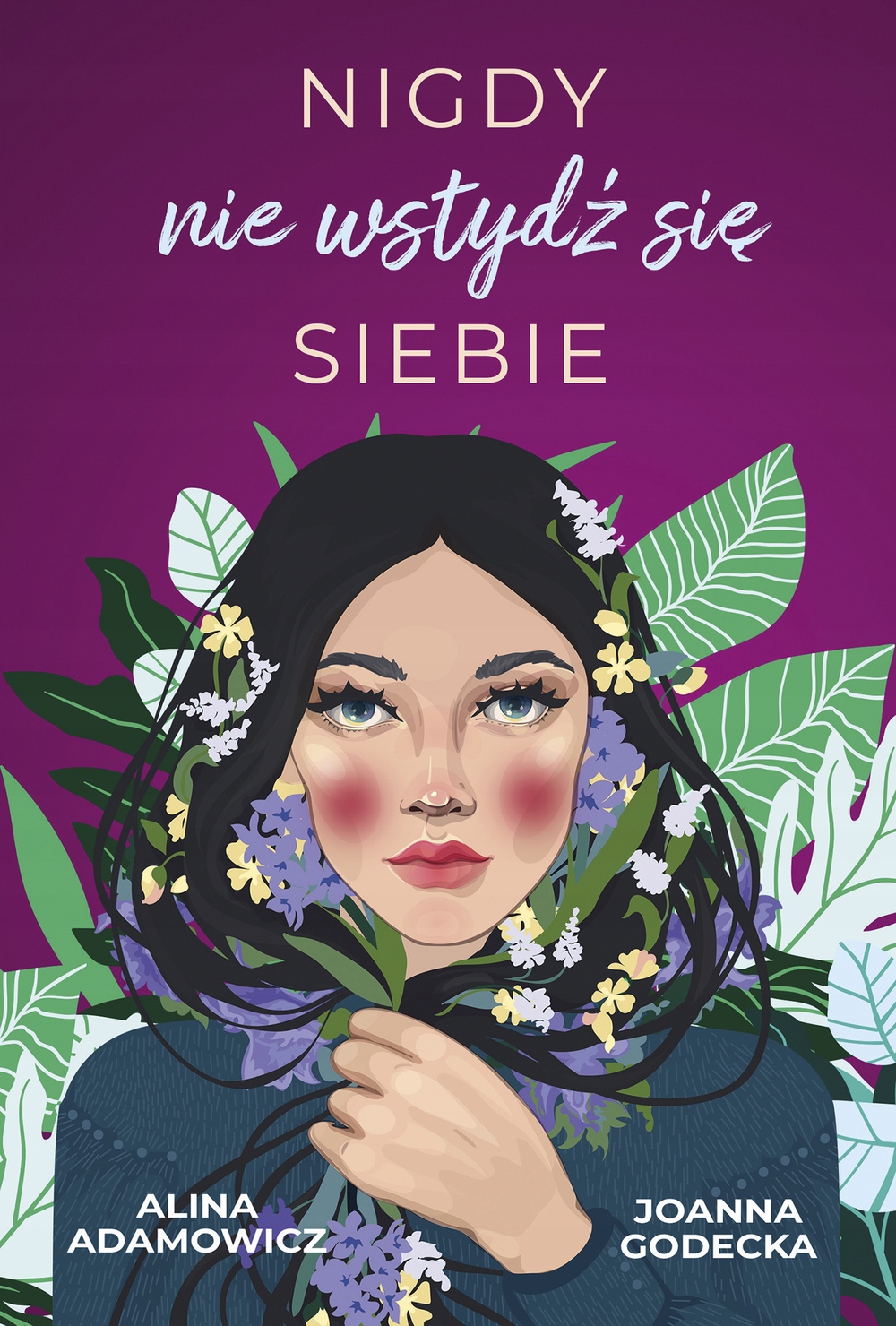 

Nigdy nie wstydź się siebie