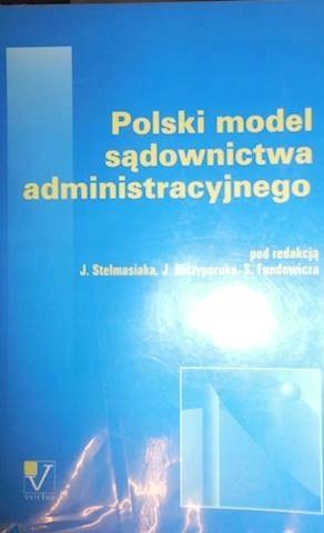 Polski model sądownictwa administracyjnego -