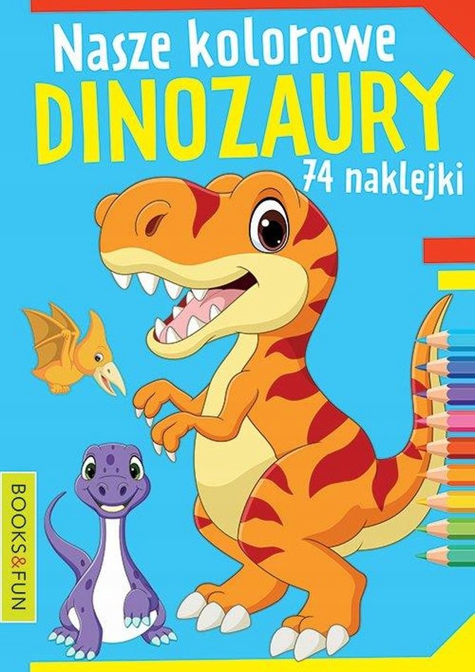 

Nasze Kolorowe Dinozaury 74 Naklejki Kolorowanka