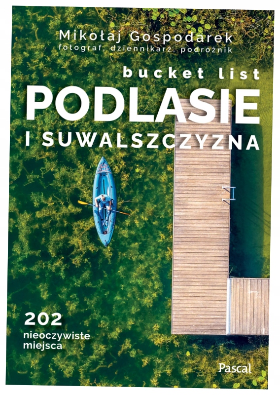 Podlasie i Suwalszczyzna Bucket list Mikołaj Gospodarek