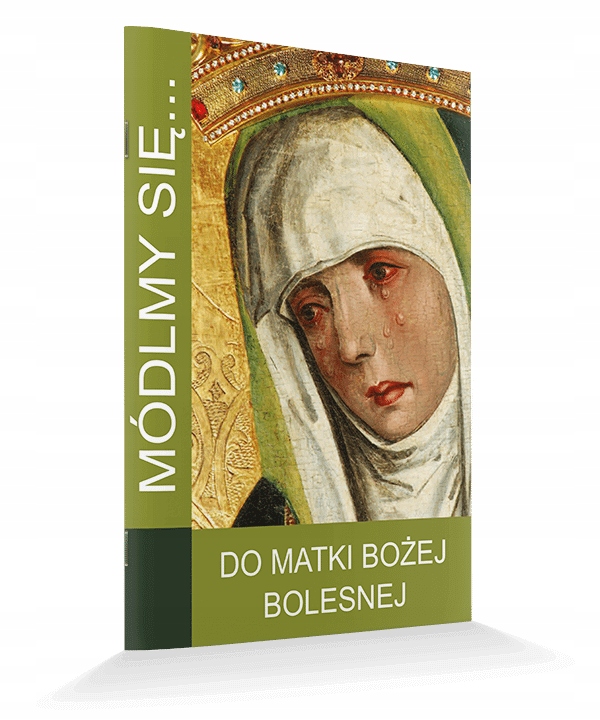 WYPRZEDAŻ! Do Matki Bożej Bolesnej MÓDLMY SIĘ modlitewnik