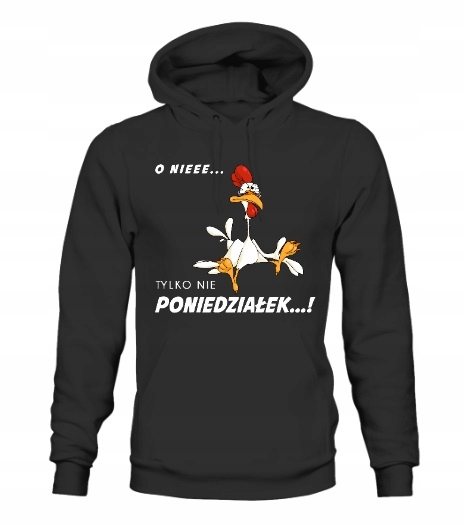 

Bluza Śmieszna Prezent ...tylko Nie Poniedziałek