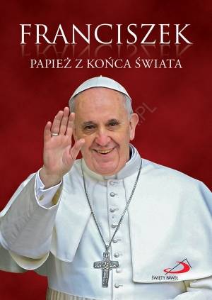

Franciszek Papież z końca świata módlcie się za mn