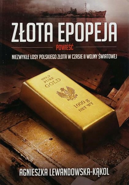 Agnieszka Lewandowska-Kąkol Złota epopeja Nowa