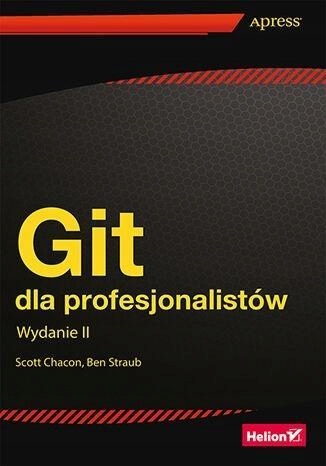 GIT DLA PROFESJONALISTÓW W.2 SCOTT CHACON, BEN STRAUB