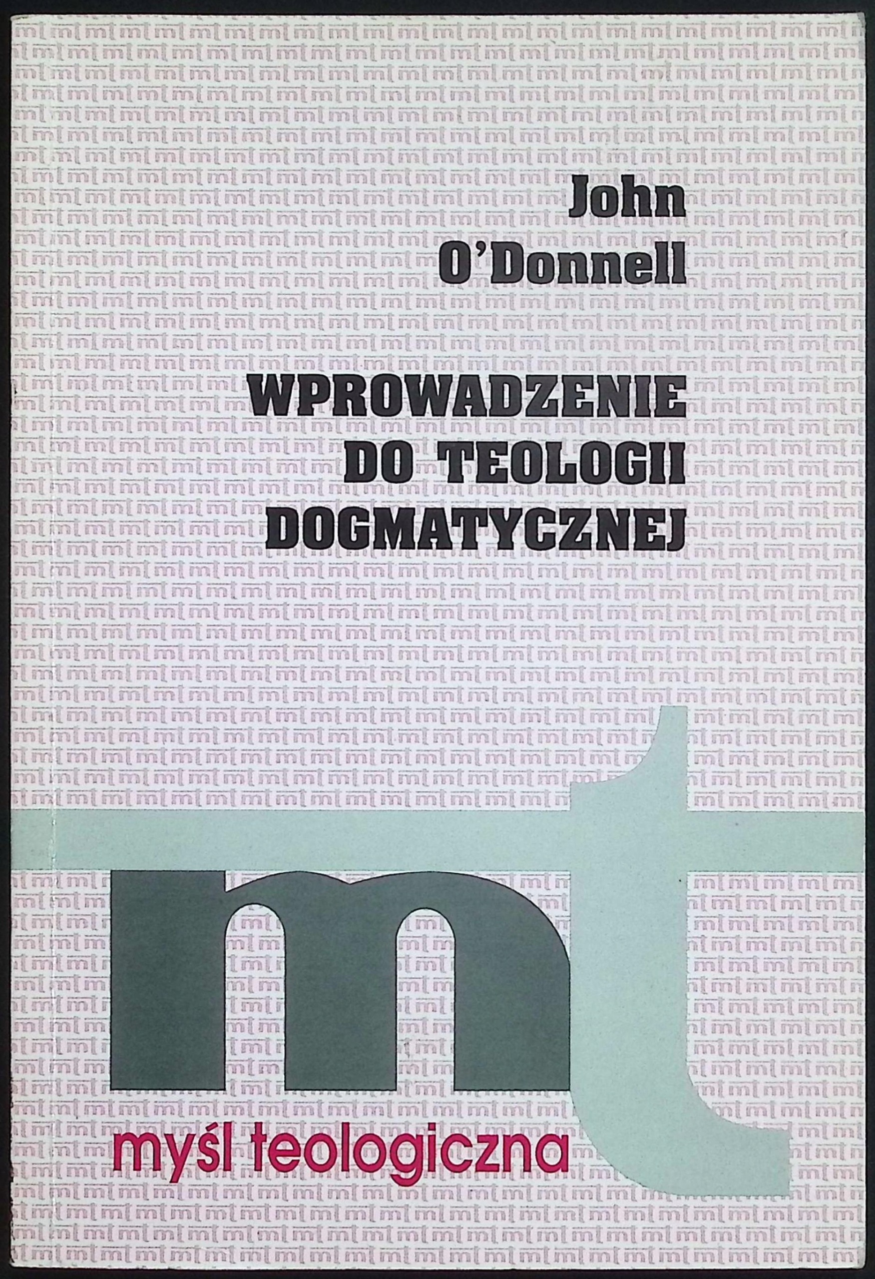 Wprowadzenie do teologii dogmatycznej John O' Donnell
