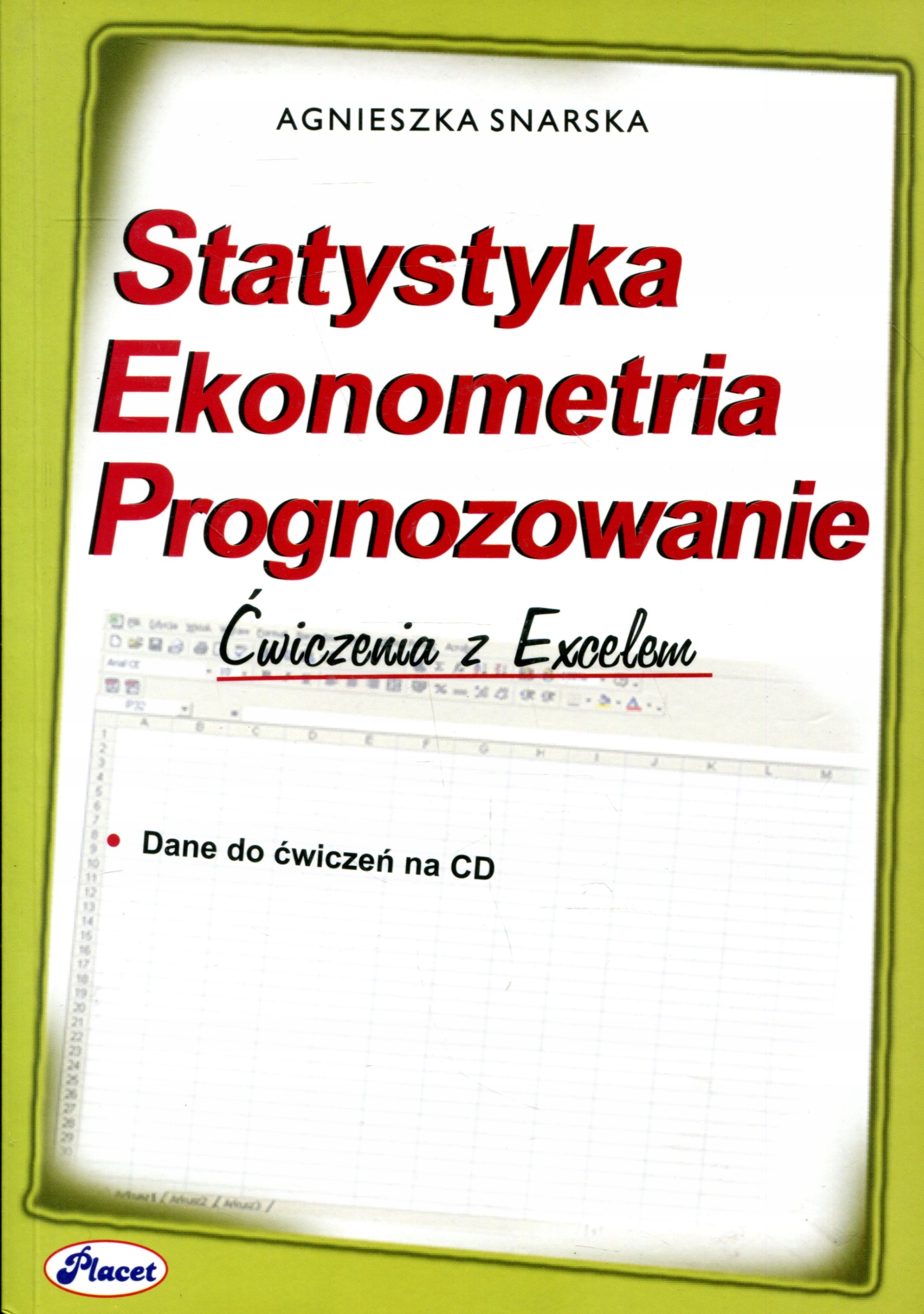 Statystyka Ekonometria Prognozowanie. Ćwiczenia z