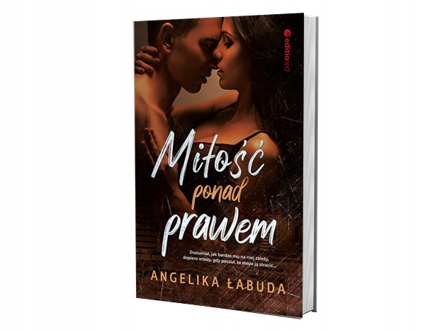 

Miłość ponad prawem Angelika Łabuda Editio