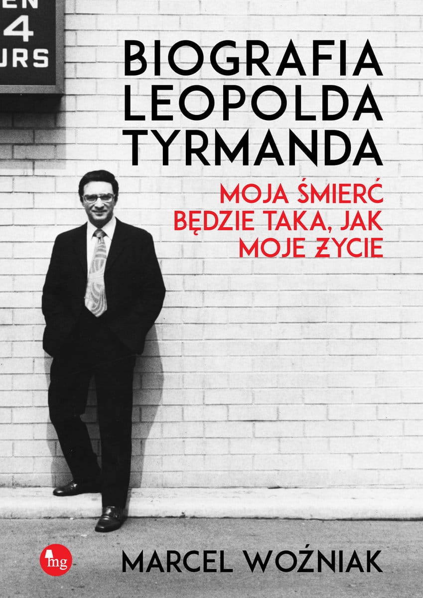 BIOGRAFIA LEOPOLDA TYRMANDA MARCEL WOŹNIAK