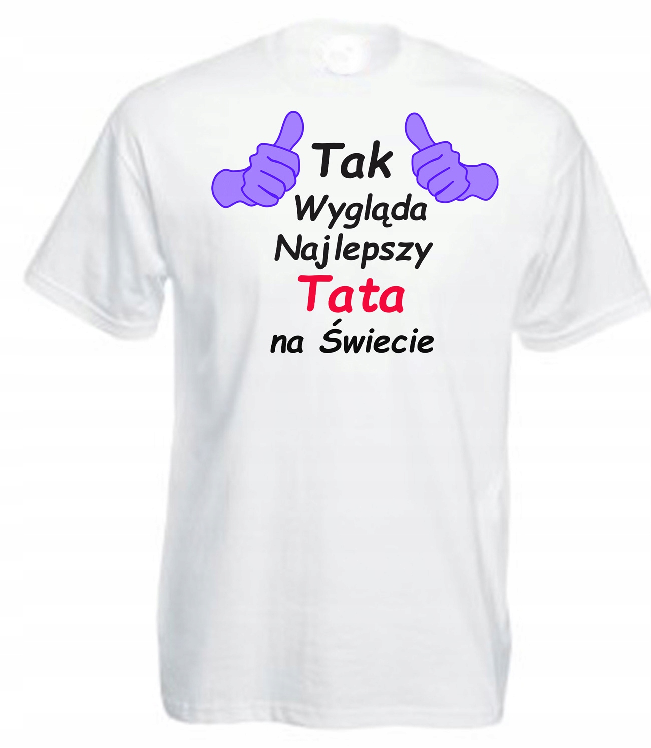 

Koszulka Tak Wygląda Najlepszy Tata