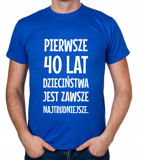 

koszulka Pierwsze 40 Lat Dzieciństwa... prezent