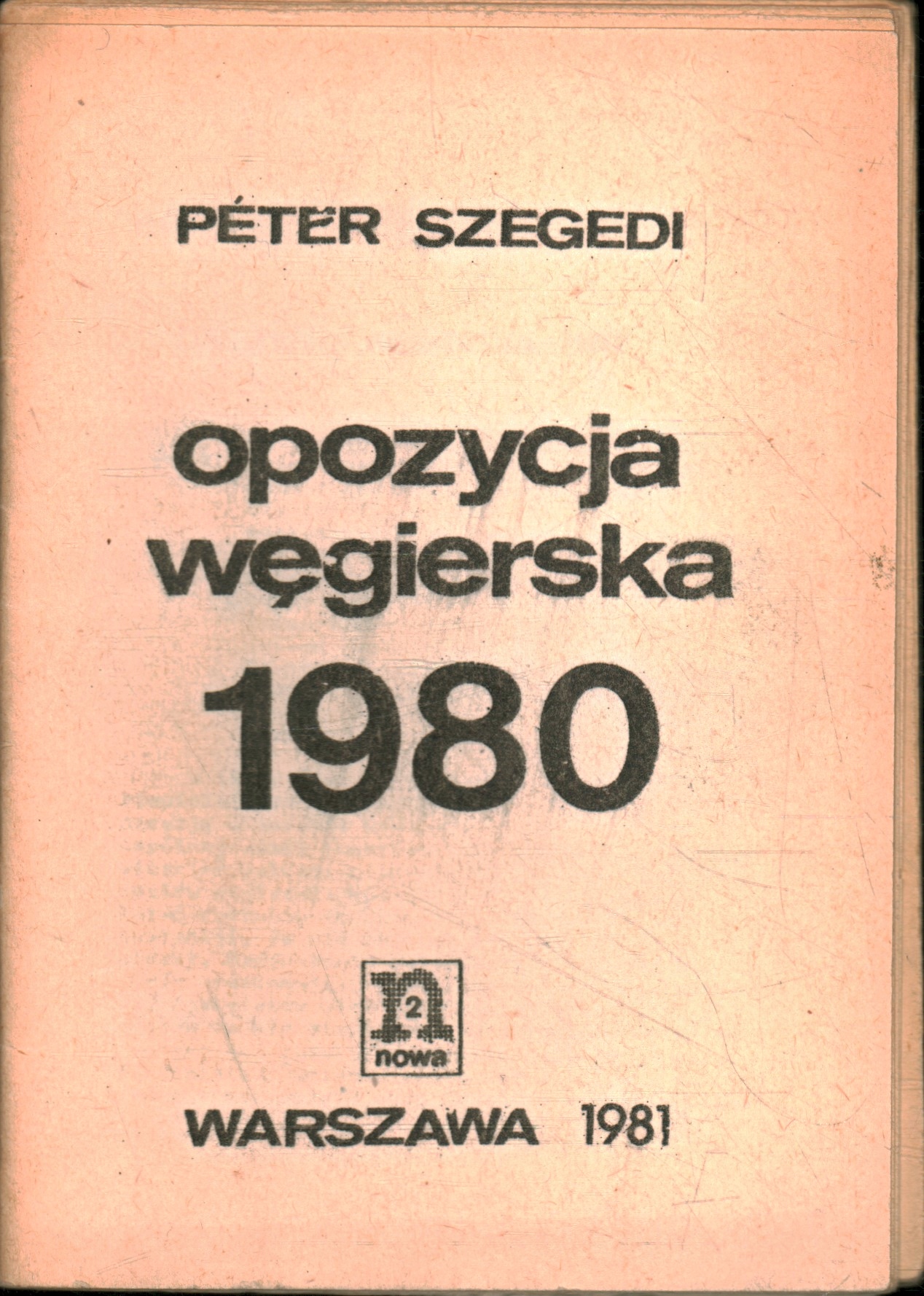 OPOZYCJA WĘGIERSKA 1980 - PETER SZEGEDI - DRUGI OBIEG