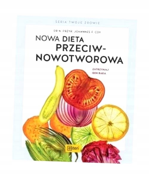 NOWA DIETA PRZECIWNOWOTWOROWA, COY JOHANNES F.