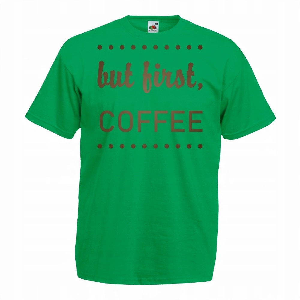 

Koszulka but first coffee kawa S zielona