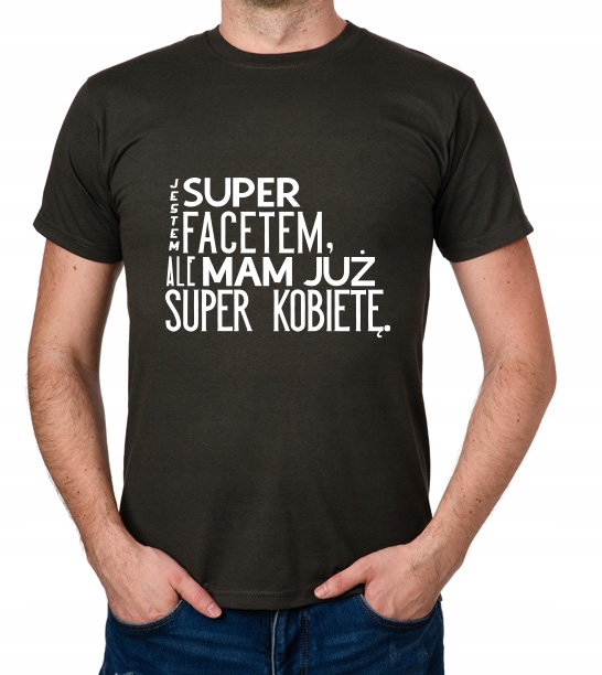 

koszulka Jestem Super Facetem Ale Mam Już Kobietę