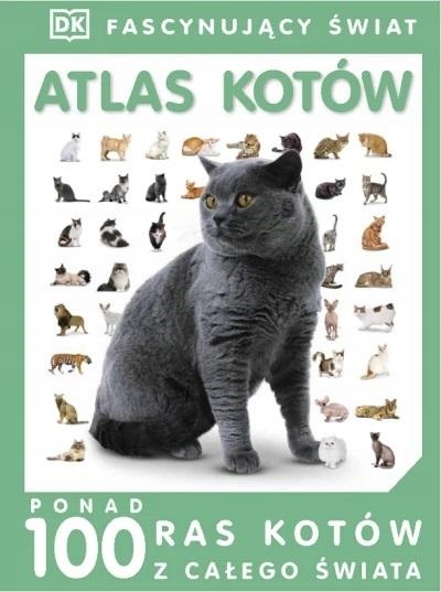 

Fascynujący Świat Atlas Kotów Praca Zbiorowa