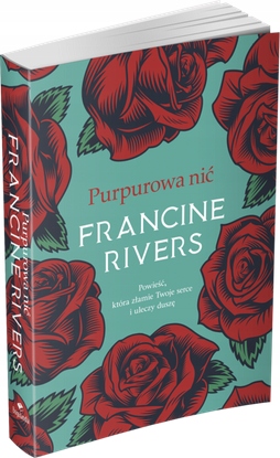 Purpurowa nić - Francine Rivers - 2020